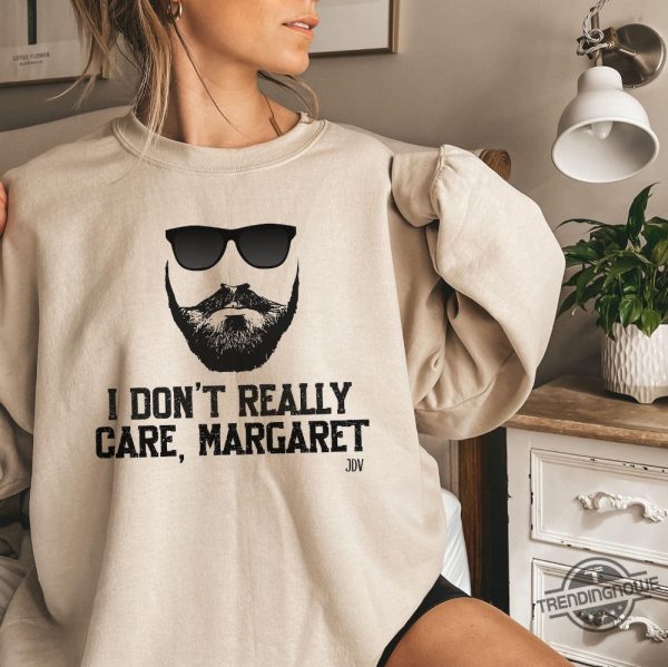 Funny Jd Vance Quote I Dont Really Care Shirt trendingnowe 3