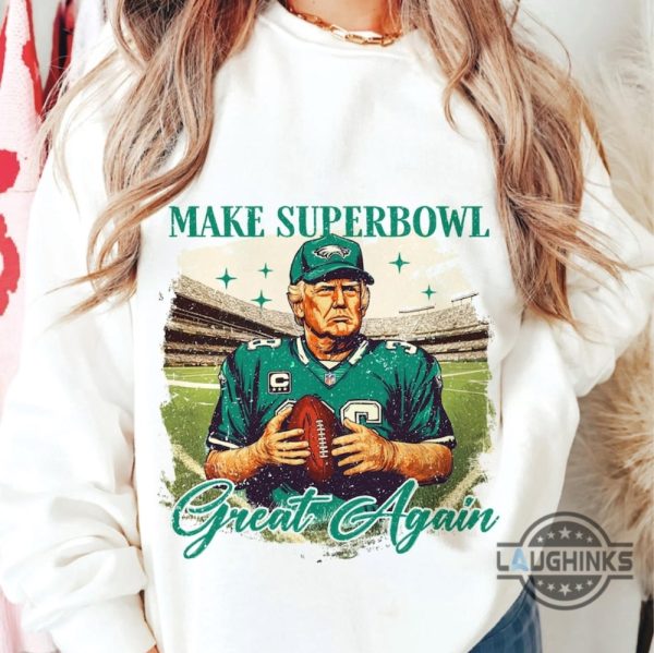 make superbowl great again trump eagles shirt