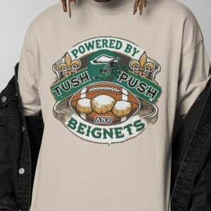 philadelphia eagles super bowl 2025 shirt powered by tush push and beignets funny superbowl shirt laughinks 4