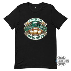 philadelphia eagles super bowl 2025 shirt powered by tush push and beignets funny superbowl shirt laughinks 5