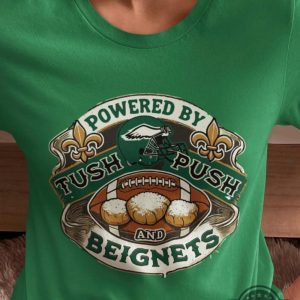 philadelphia eagles super bowl 2025 shirt powered by tush push and beignets funny superbowl shirt laughinks 7