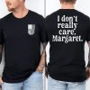 I Dont Really Care Margaret T Shirt trendingnowe 1 1