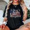 Jdv Quote I Dont Really Care Margaret Shirt trendingnowe 1
