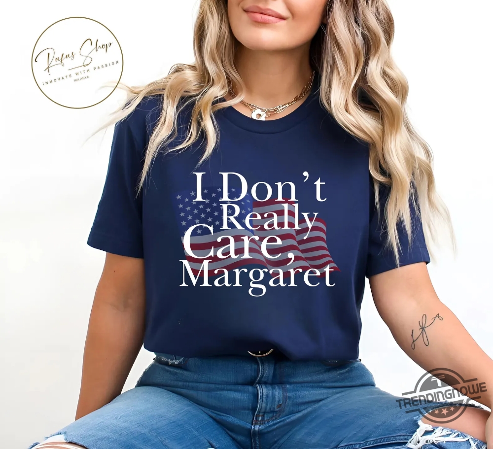 Jdv Quote I Dont Really Care Margaret Shirt 8 Jdv Quote I Dont Really Care Margaret Shirt trendingnowe 2