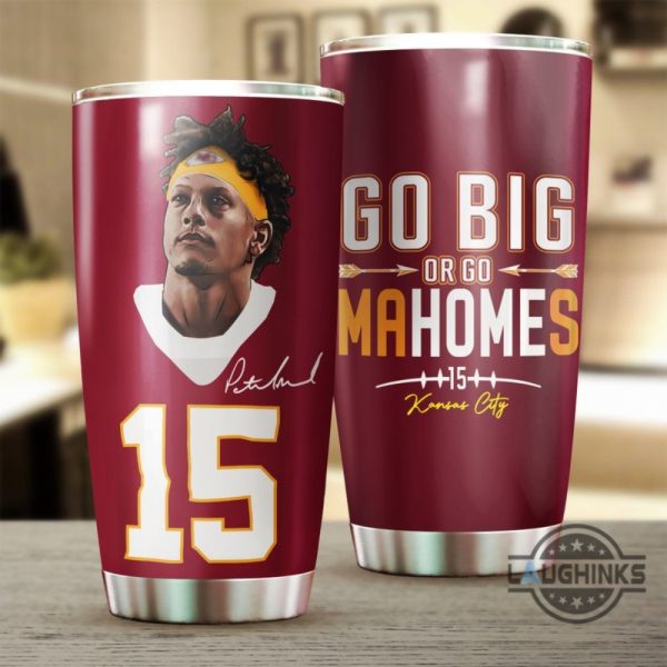 kansas city chiefs go big or go patrick mahomes tumbler