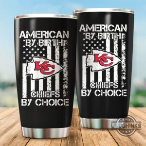 american by birth kansas city chiefs by choice tumbler