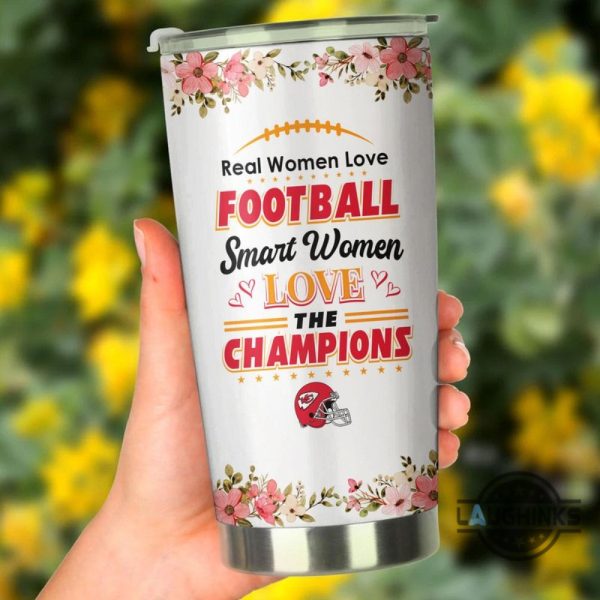 kansas city chiefs real women love football smart women love the champions tumbler laughinks 2