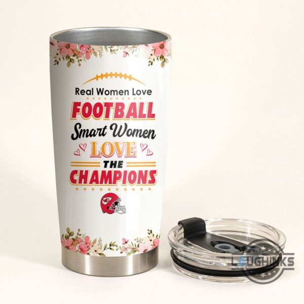 kansas city chiefs real women love football smart women love the champions tumbler laughinks 4