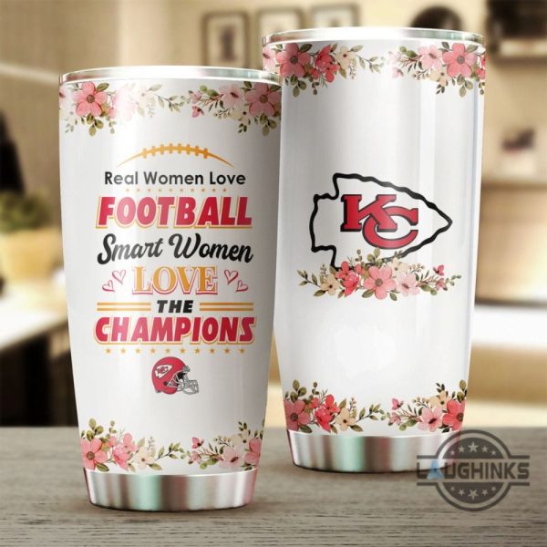 kansas city chiefs real women love football smart women love the champions tumbler laughinks 5