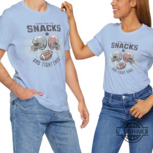 here for the snacks and tight ends football game day shirt