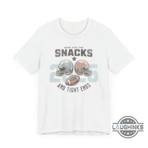 here for the snacks and tight ends football game day shirt