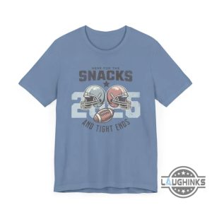 here for the snacks and tight ends football game day shirt