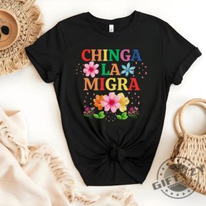 Antitrump Chinga La Migra Tshirt giftyzy 3