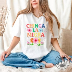 Antitrump Chinga La Migra Tshirt giftyzy 5