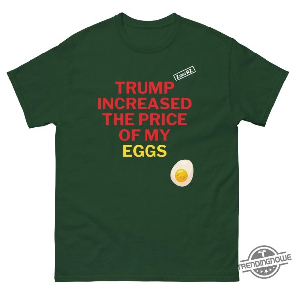 Trump Increased The Price Of Eggs T Shirt trendingnowe 2