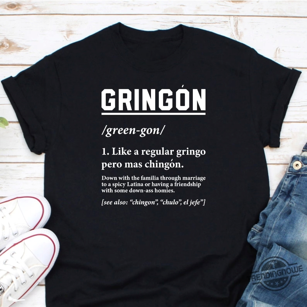 Gringon Like A Regular Gringo Pero Mas Chingon Shirt 5 Gringon Like A Regular Gringo Pero Mas Chingon Shirt