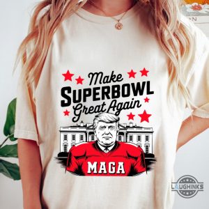 make superbowl great again trump shirt 2025