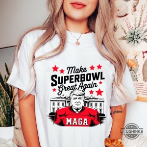 make superbowl great again trump shirt 2025