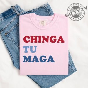 Chinga Tu Maga Anti Trump Shirt giftyzy 6