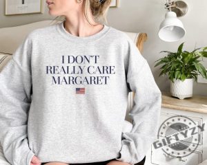 I Dont Really Care Margaret Jd Vance Shirt giftyzy 4