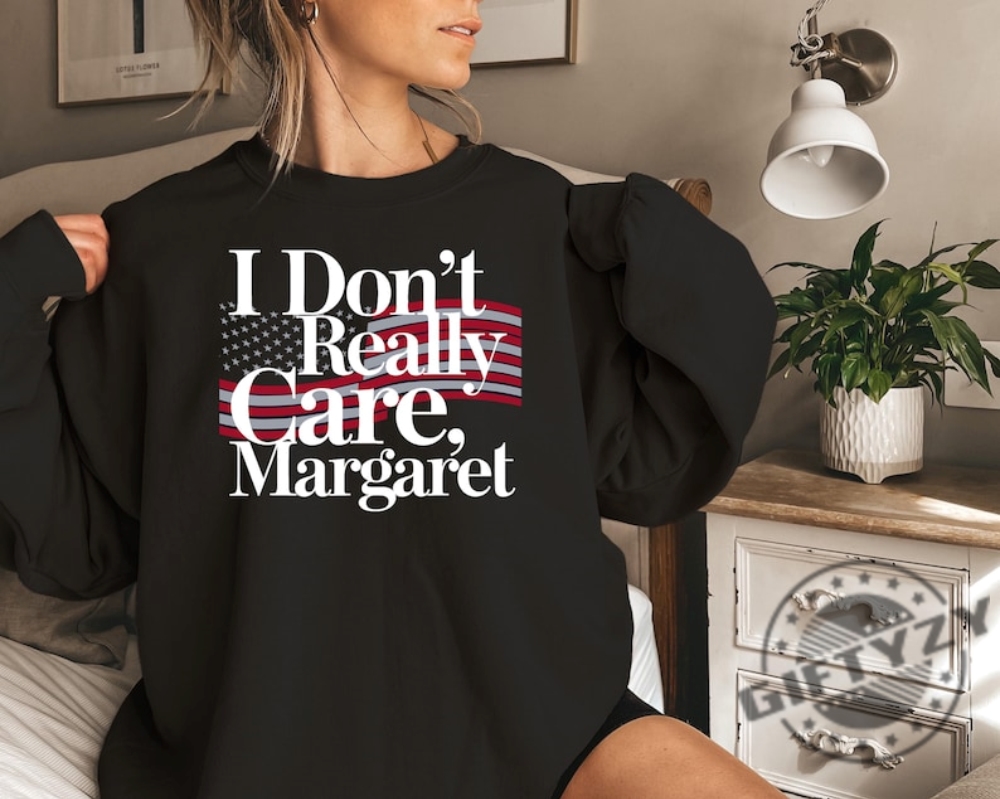 I Don't Really Care Margaret Vance Shirt 8 I Dont Really Care Margaret Vance Shirt giftyzy 4