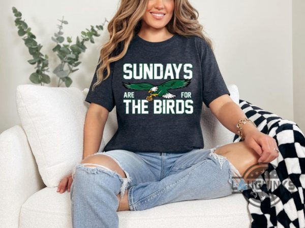 sundays are for the birds philadelphia eagles shirt