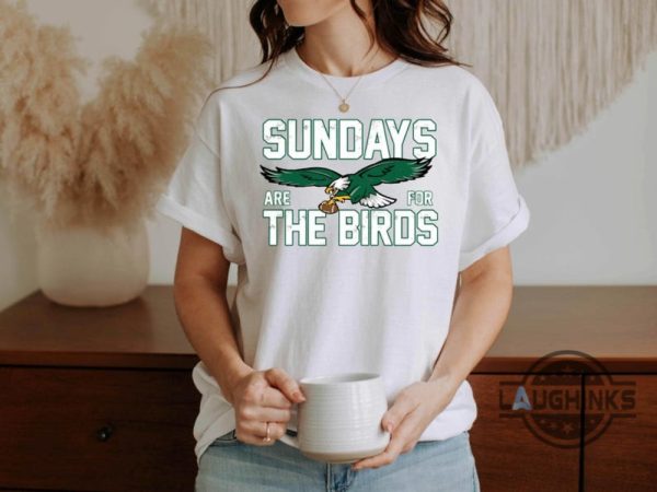 sundays are for the birds philadelphia eagles shirt