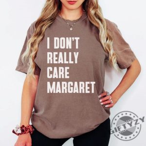 Dont Care Margaret Shirt giftyzy 2