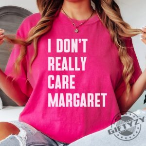 Dont Care Margaret Shirt giftyzy 3