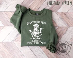 Born To Dilly Dally Forced To Pick Up The Pace Goose Raccoon Tee giftyzy 4