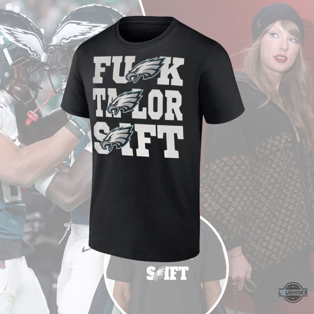 Fuck Taylor Swift Superbowl Eagles Shirt