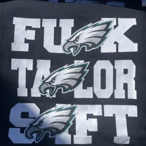 fuck taylor swift superbowl eagles shirt