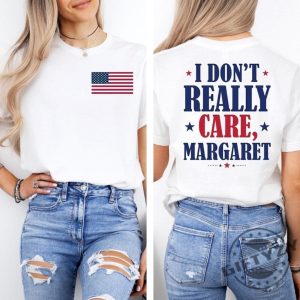 I Dont Really Care Margaret Funny Tshirt giftyzy 3