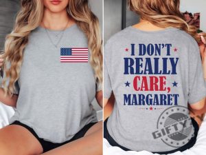 I Dont Really Care Margaret Funny Tshirt giftyzy 4