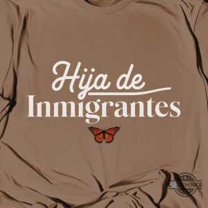 hija de inmigrantes shirt pro immigration shirt daca shirt no one is illegal shirt laughinks 1