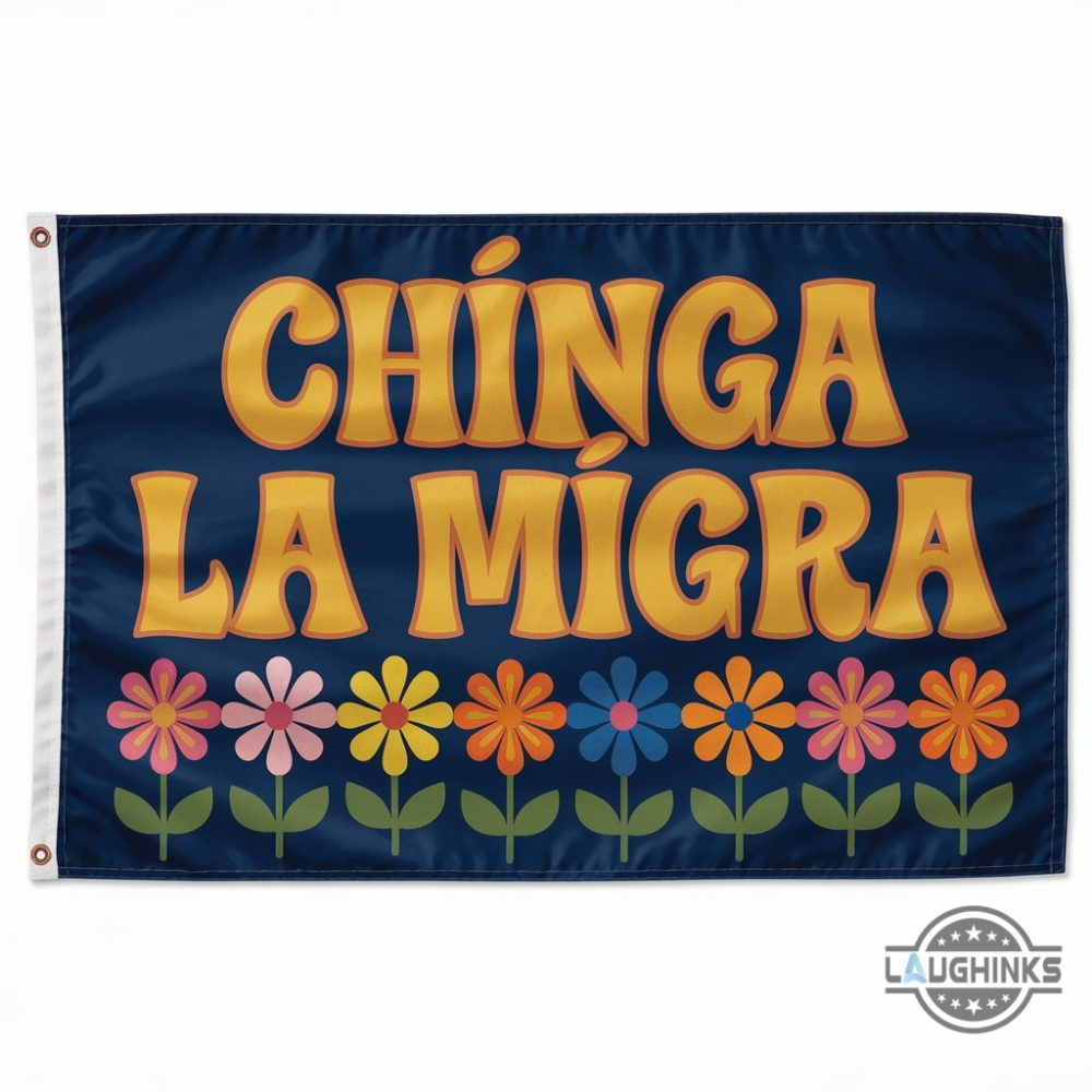 Chinga La Migra Flag For Immigrants Abolish Ice Flag