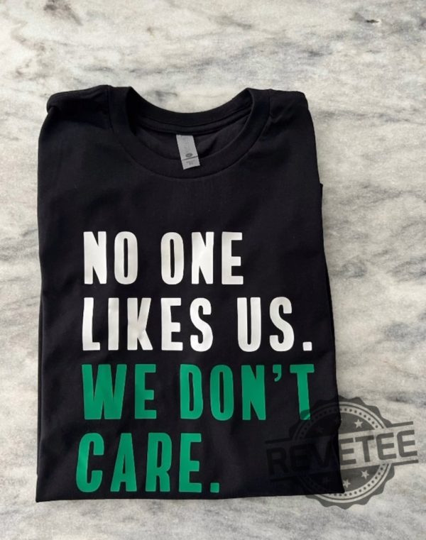 Philadelphia Eagles No One Likes Us We Dont Care Shirts Hoodie Sweatshirt Tee Gift For Mens Womens Philly Jason Kelce Unique revetee 1