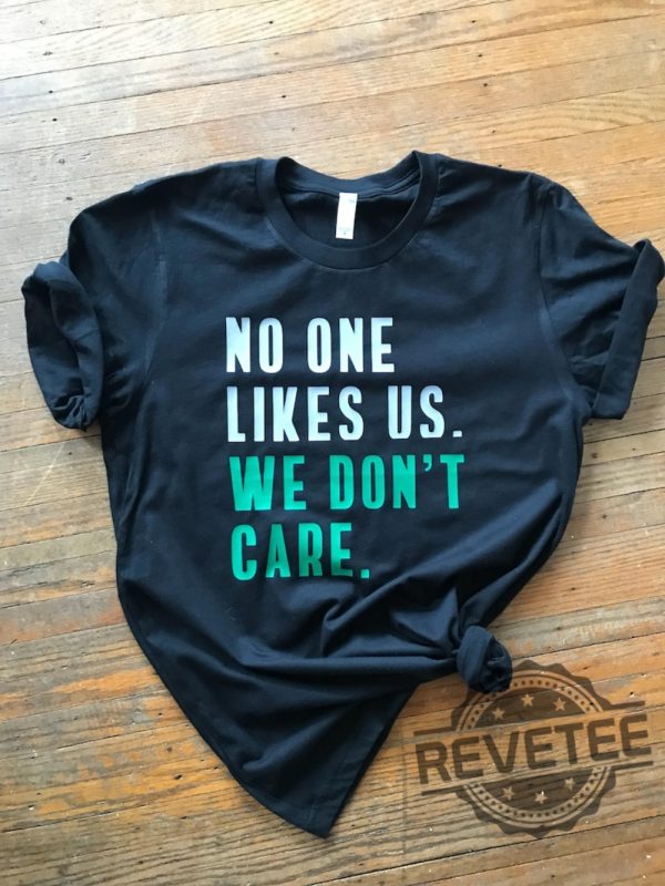 Philadelphia Eagles No One Likes Us We Dont Care Shirts Hoodie Sweatshirt Tee Gift For Mens Womens Philly Jason Kelce Unique revetee 1 1