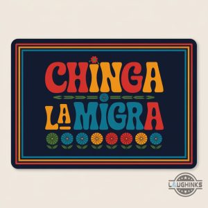 chinga la migra doormat for immigrants abolish ice