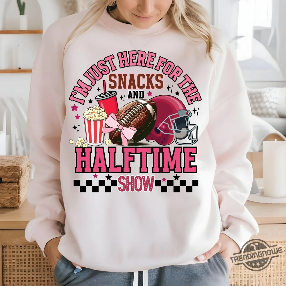 Just Here For The Snacks And Halftime Show Shirt Super Bowl Lix 2025 10 Just Here For The Snacks And Halftime Show Shirt Super Bowl LIX 2025