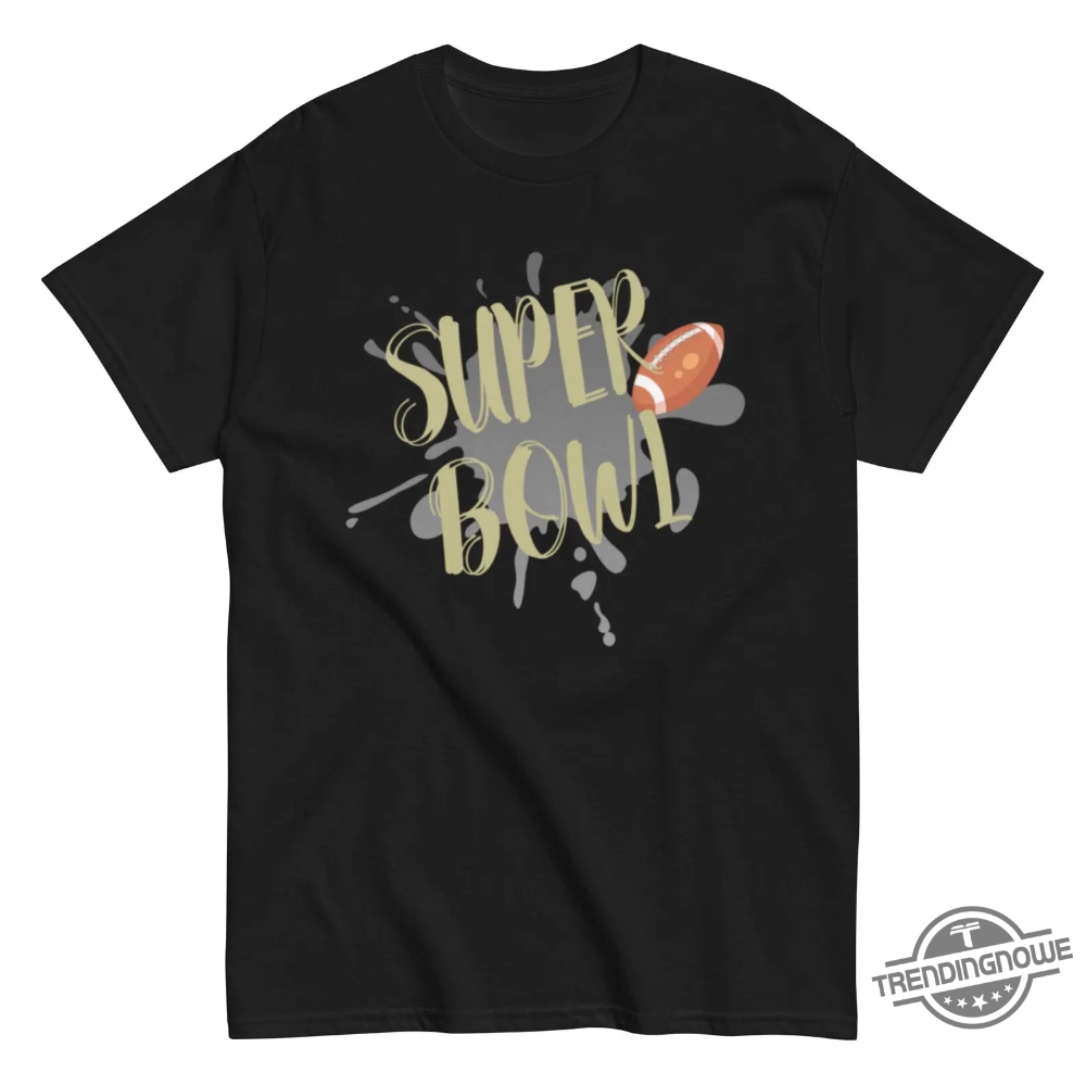 "Top Trending Celebrity Shirts: Drake, Trump, Elon, and Brady Styles" 8 Half Time Super Bowl Shirt Super Bowl 2025