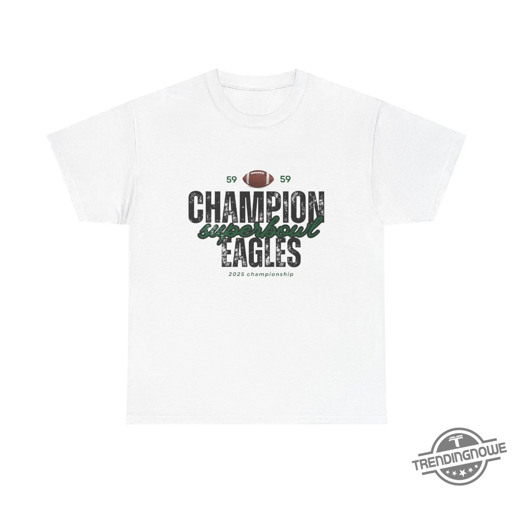 "Celebrate Philadelphia Eagles Super Bowl 59 Victory with 2025 Champions Shirts" 14 Champion Eagles Super Bowl Fan Shirt 2025
