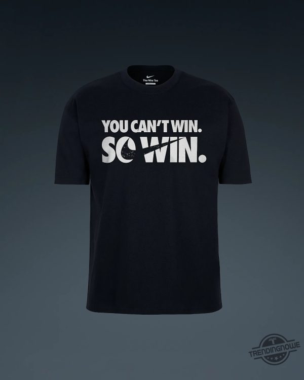 Nike You Cant Win So Win Shirt trendingnowe 1