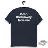 Funny Kendrick Lamar Get Away From Me Shirt trendingnowe 2