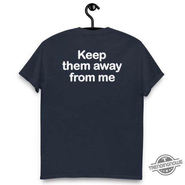 Funny Kendrick Lamar Get Away From Me Shirt trendingnowe 2