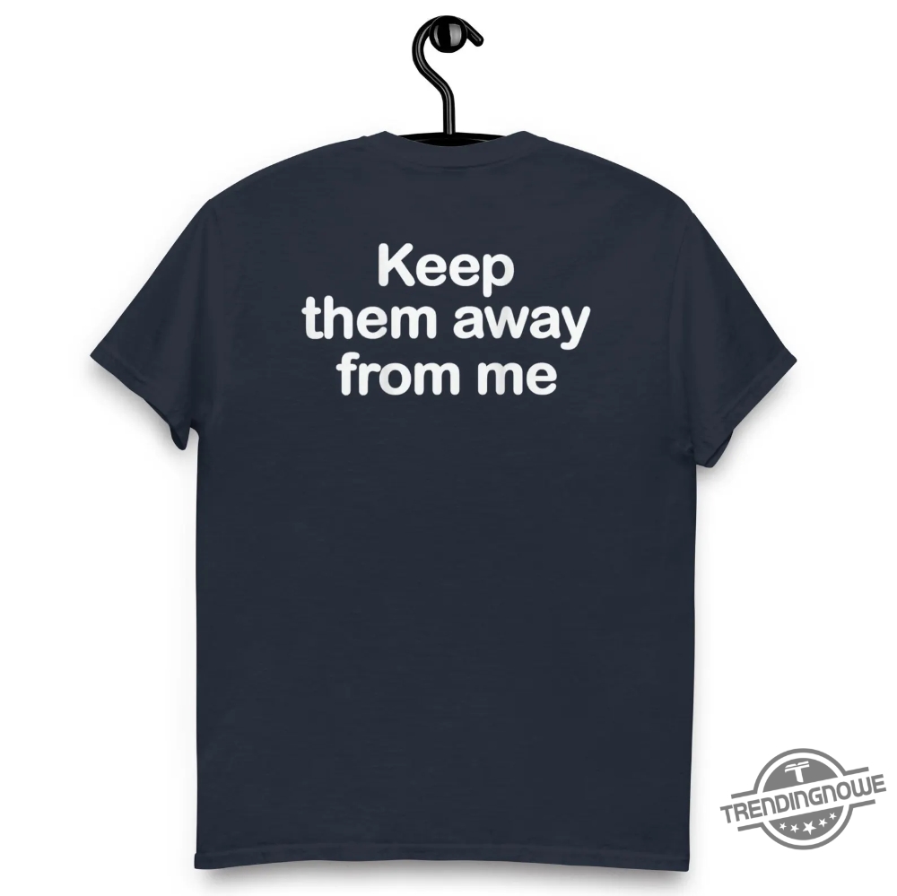 Funny Kendrick Lamar Get Away From Me Shirt 9 Funny Kendrick Lamar Get Away From Me Shirt