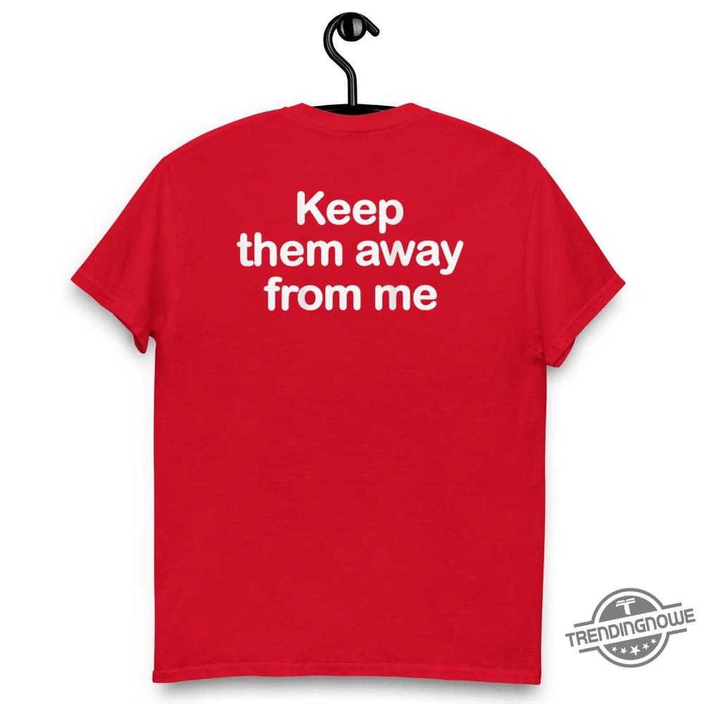 Funny Kendrick Lamar Get Away From Me Shirt 11 Funny Kendrick Lamar Get Away From Me Shirt