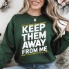 Get Away From Me Warning Shirt trendingnowe 2