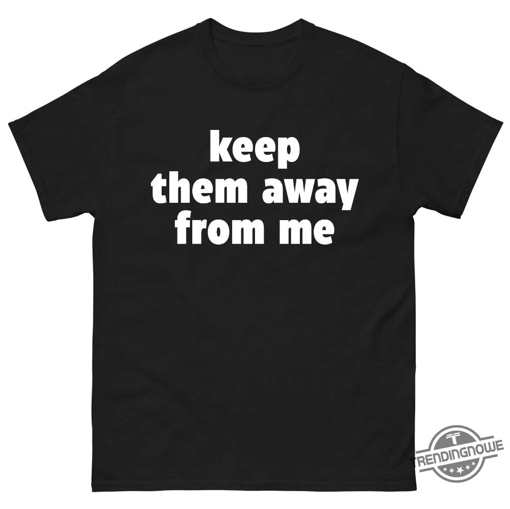 "Top 5 Kendrick Lamar 'Get Away From Me' Shirts You Need" 7 Super Bowl Keep Them Away From Me Kendrick Lamar Shirt