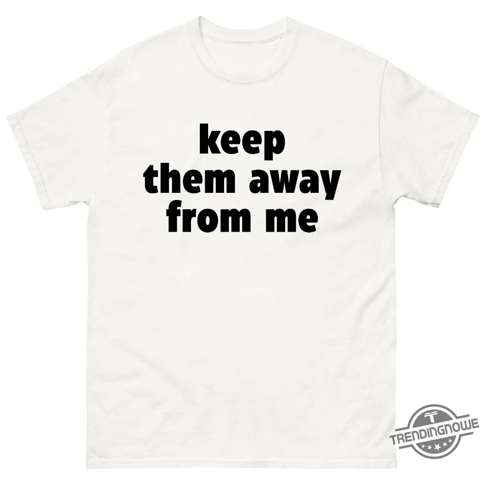 Super Bowl Keep Them Away From Me Kendrick Lamar Shirt 9 Super Bowl Keep Them Away From Me Kendrick Lamar Shirt